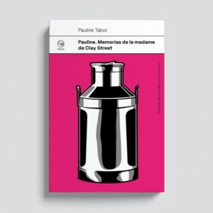 Pauline. Memorias de la madame de Clay Street