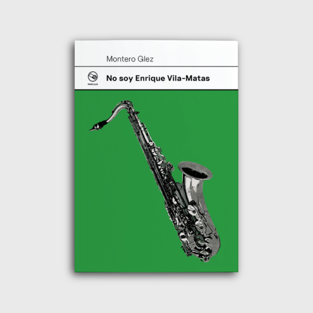 No soy Enrique Vila-Matas (Montero Glez)